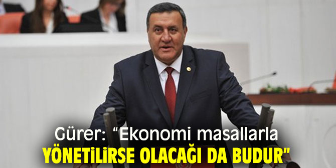 Gürer: "Yoksul daha yoksul, zengin daha zengin" 