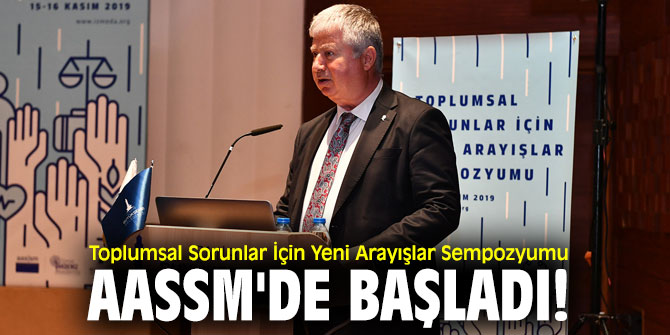  “Yeni Arayışlar Sempozyum” AASSM'de başladı!
