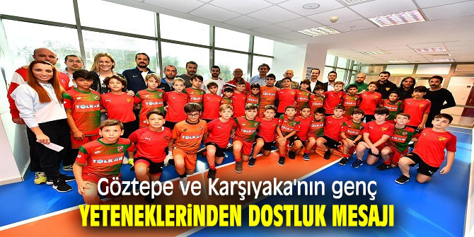 Göztepe ve Karşıyaka'nın genç yeteneklerinden dostluk mesajı