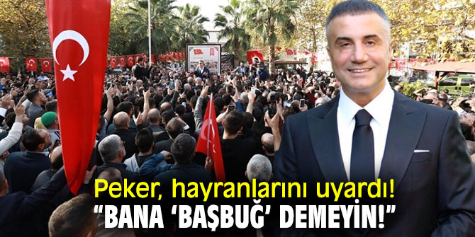 Sedat Peker'den hayranlarına uyarı!