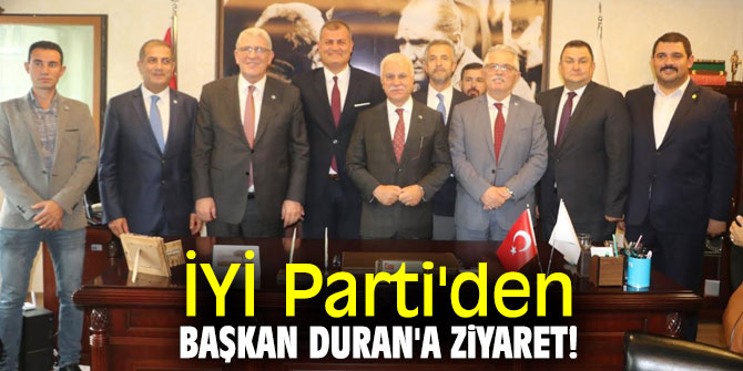 İYİ Parti'den Başkan Duran'a ziyaret!