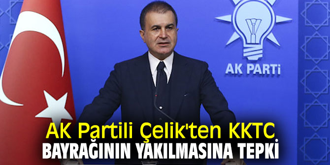 AK Partili Çelik'ten flaş açıklama
