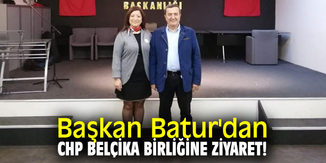 Başkan Abdül Batur'dan CHP Belçika Birliğine ziyaret!
