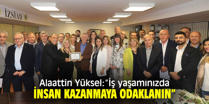 Yüksel: “İş yaşamında başarının anahtarı güven”