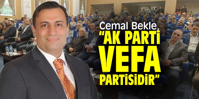 Bekle açıkladı:  "AK Parti vefa partisidir"