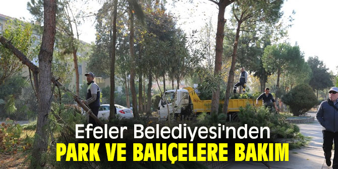 Efeler Belediyesi'nden park ve bahçelere bakım