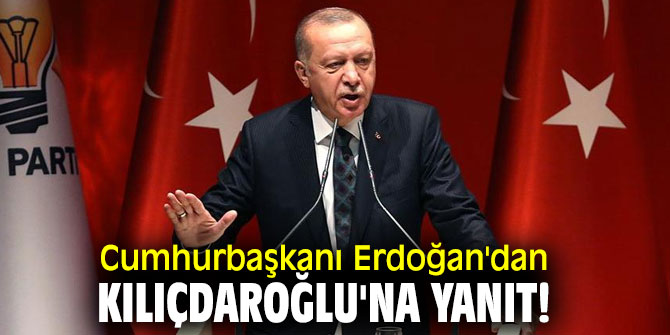 Cumhurbaşkanı Erdoğan'dan Kılıçdaroğlu'na yanıt! 