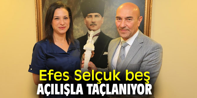 Efes Selçuk'ta önemli açılışlar