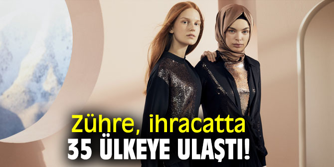 Zühre, ihracatta büyük başarı