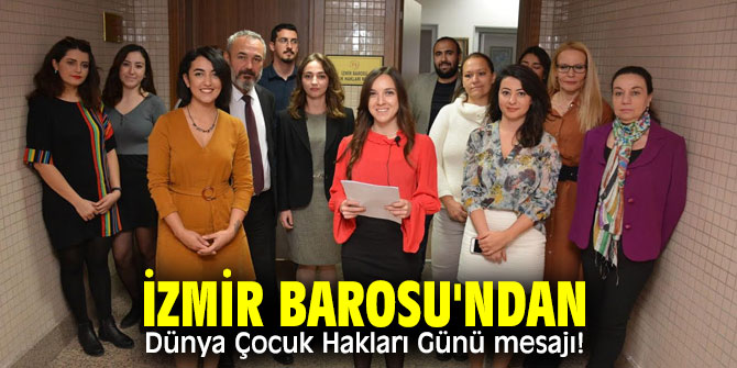 İzmir Barosu'ndan Dünya Çocuk Hakları Günü mesajı!
