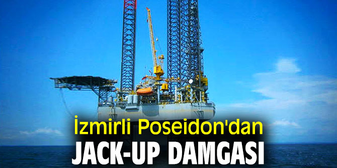 İzmirli Poseidon'dan Jack-up damgası