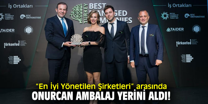 “En İyi Yönetilen Şirketleri” arasında Onurcan Ambalaj yerini aldı!