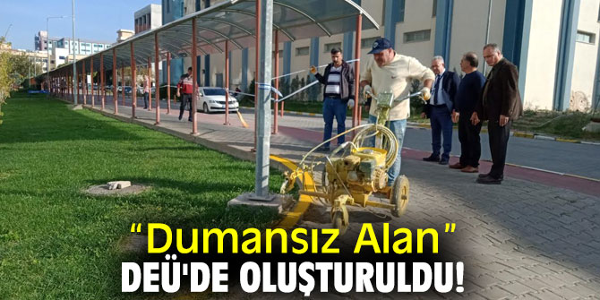 “Dumansız Alan” DEÜ'de oluşturuldu!