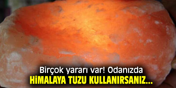 Birçok yararı var! Odanızda himalaya tuzu kullanırsanız...