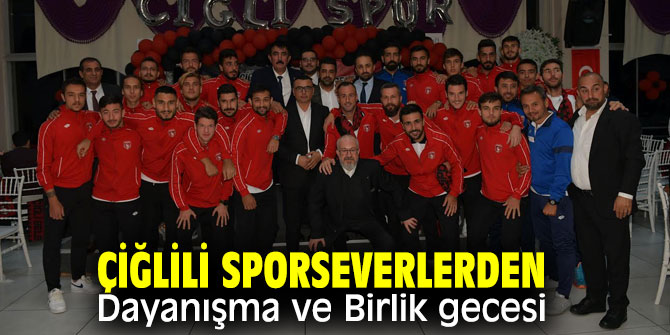 Dayanışma ve Birlik gecesi Çiğli'de düzenlendi