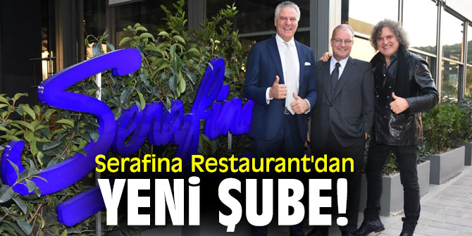 Serafina Restaurant'dan yeni şube!