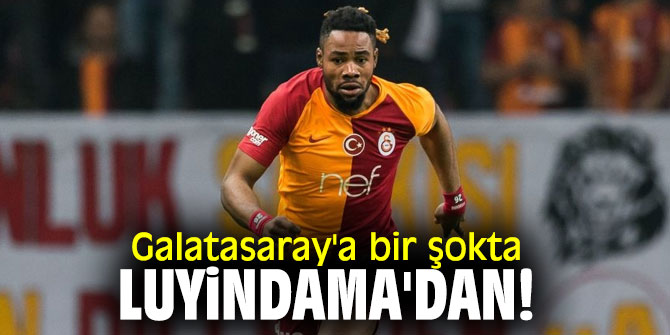 Galatasaray'a bir şokta Luyindama'dan!