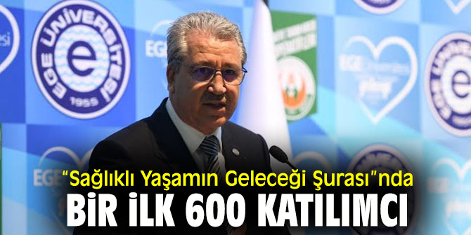 “Sağlıklı Yaşamın Geleceği Şurası”nda bir ilk 600 katılımcı 