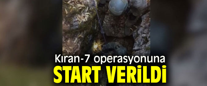 Kıran-7 operasyonuna start verildi...