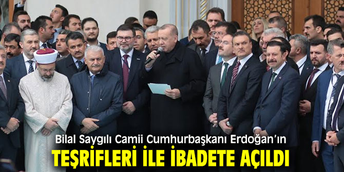 Bilal Saygılı Camii'ni Cumhurbaşkanı Erdoğan ibadete açtı