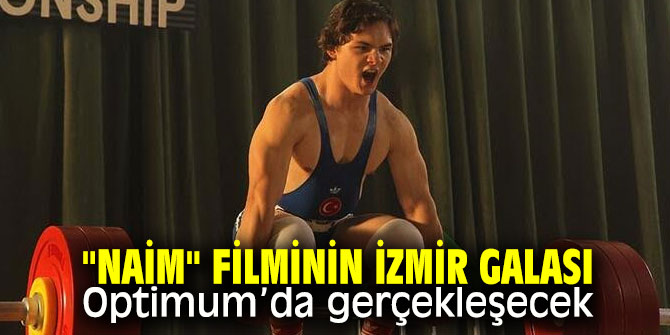 Optimum'da "Naim" filminin galası gerçekleşecek!