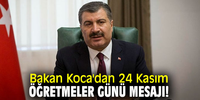 Bakan Koca'dan 24 Kasım Öğretmeler Günü mesajı!