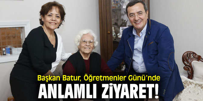 Başkan Batur, Öğretmenler Günü’nde anlamlı ziyaret!