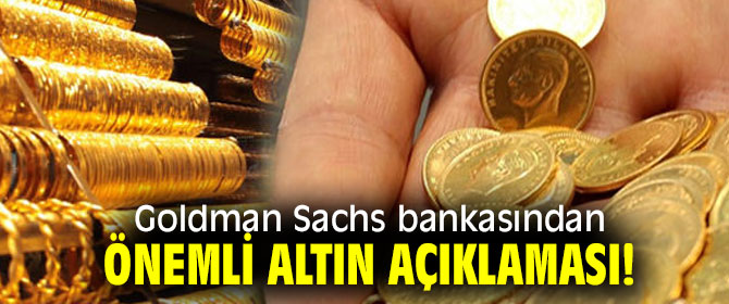 Goldman Sachs bankasından önemli altın açıklaması!