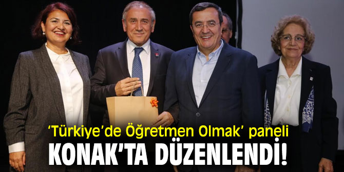 ‘Türkiye’de Öğretmen Olmak’ Konak'ta konuşuldu!