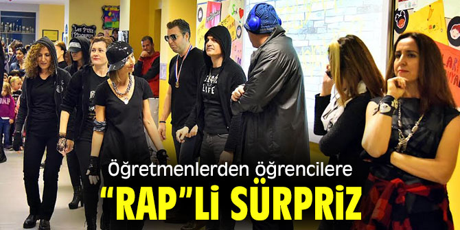 Öğretmenlerden “Rap” sürprizi