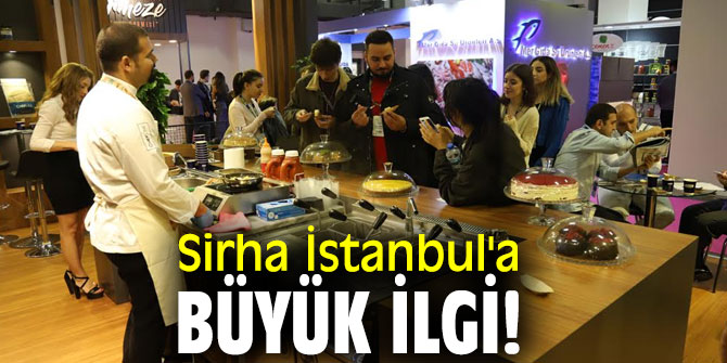 Sirha İstanbul'a büyük ilgi!