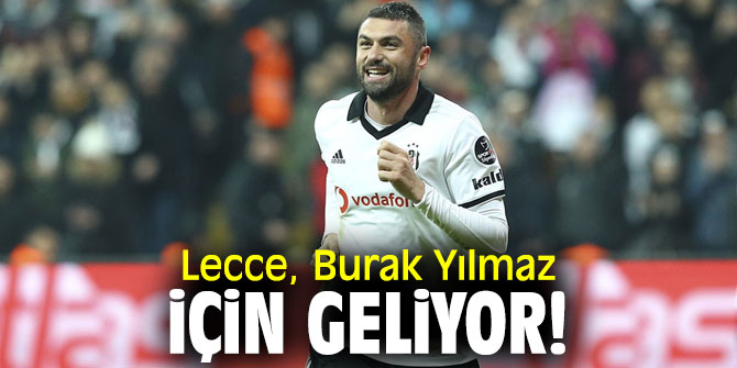 Lecce, Burak Yılmaz için geliyor!