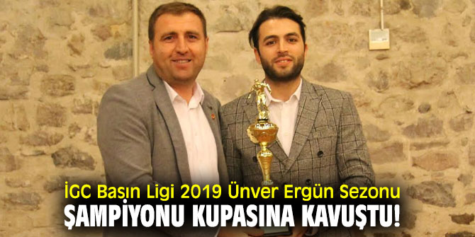 İGC Basın Ligi 2019 Ünver Ergün Sezonu şampiyonu kupasına kavuştu!