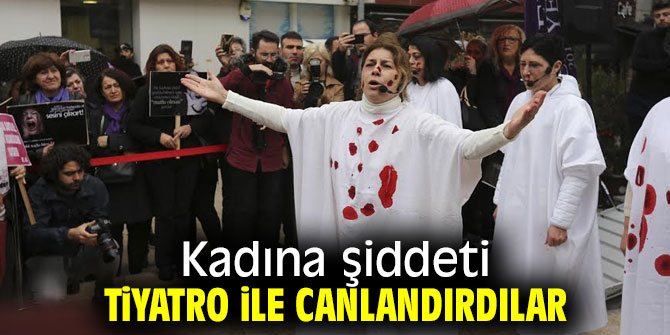 Tiyatro ile "Kadına şiddeti"  canlandırdılar
