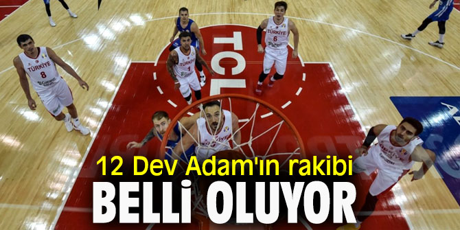 12 Dev Adam'ın rakibi yarın belli olacak