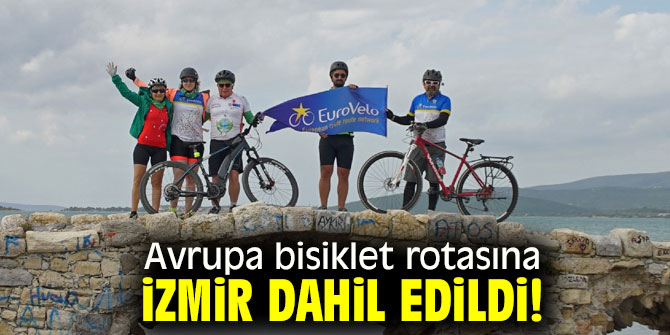 Avrupa bisiklet rotasına İzmir dahil edildi!