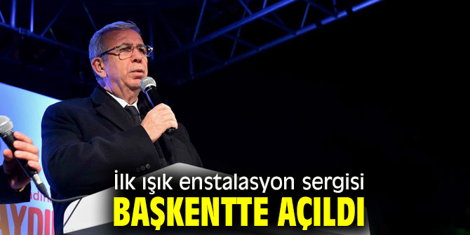 İlk ışık enstalasyon sergisi başkentte açıldı