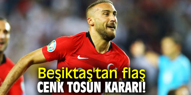 Beşiktaş'tan flaş Cenk Tosun kararı!