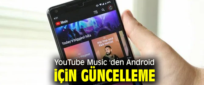 YouTube Music 'den Android için güncelleme
