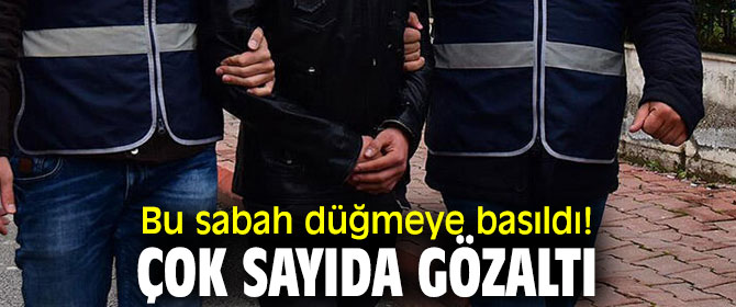 3 ilde FETÖ operasyonu!  Çok sayıda gözaltı