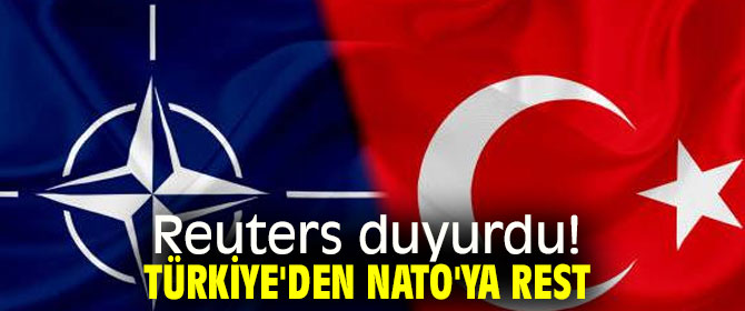 Reuters duyurdu! Türkiye'den NATO'ya rest