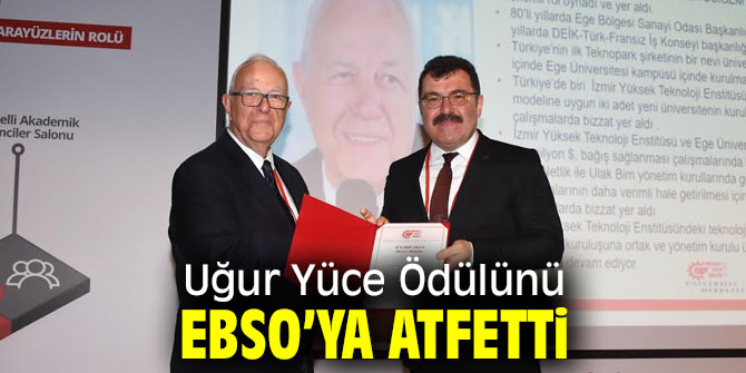 Uğur Yüce Ödülünü EBSO’ya atfetti