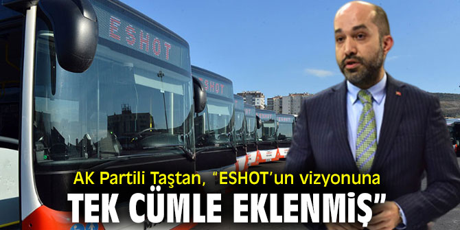 AK Partili Taştan'dan ESHOT çıkışı!