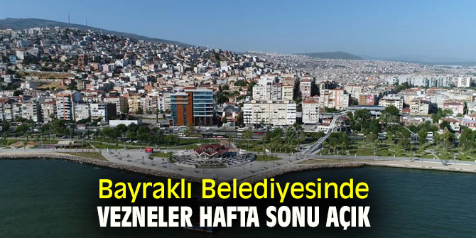 Bayraklı Belediyesinde vezneler hafta sonu  hizmet verecek