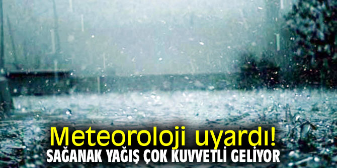 Meteoroloji uyardı! Bu illerde yaşayanlar dikkat!
