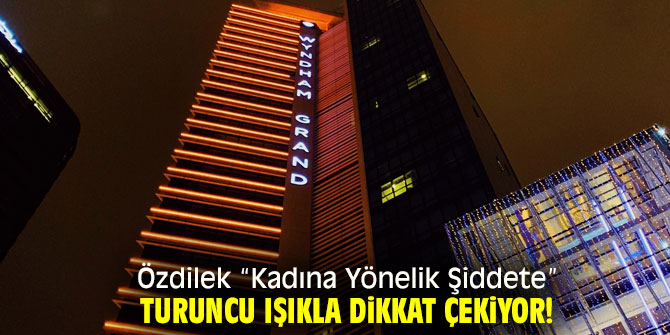 Özdilek “Kadına Yönelik Şiddete” Dikkat Çekiyor!
