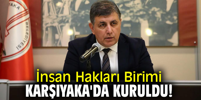 İnsan Hakları Birimi Karşıyaka'da kuruldu!