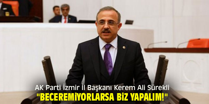 "Beceremiyorlarsa biz yapalım! "
