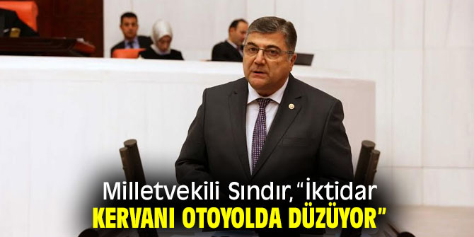 Sındır, "Bütçe tahminleri ve gerçekleşmeleri arasında uçurumlar var"