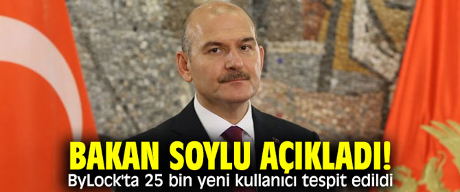 Bakan Soylu açıkladı! ByLock'ta 25 bin yeni kullanıcı tespit edildi